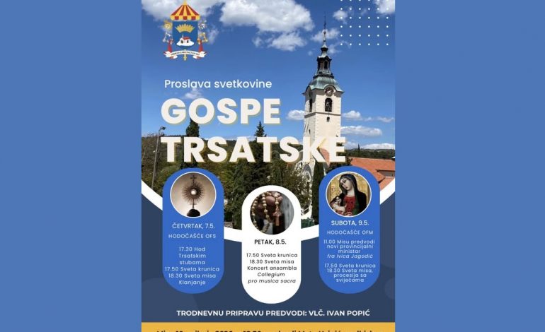 10.05.2026. – Proslava svetkovine Majke Milosti od Časne Nazaretske Kućice – Gospe Trsatske