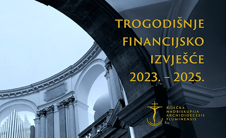Financijsko izvješće Riječke nadbiskupije za razdoblje 2023.–2025. godine