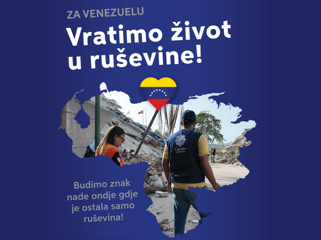 Hrvatski Caritas poziva sve ljude dobre volje na solidarnost i uključenje u humanitarnu akciju Za Venezuelu – Vratimo život u ruševine!