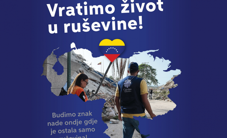 Hrvatski Caritas poziva sve ljude dobre volje na solidarnost i uključenje u humanitarnu akciju Za Venezuelu – Vratimo život u ruševine!