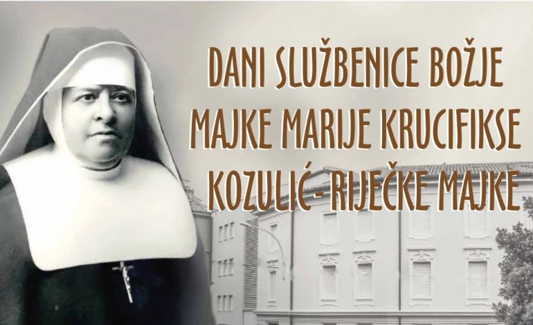 26.-29.09.2026. – Dani službenice Božje Majke Marije Krucifikse Kozulić – Riječke Majke